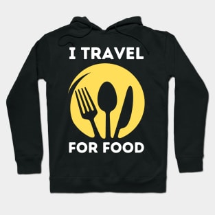 I travel for food lover traveling foodie gift Hoodie